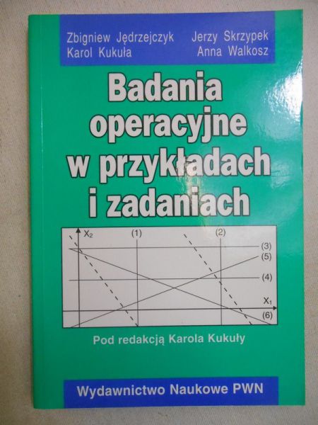 Badania operacyjne w przykładach i zadaniach