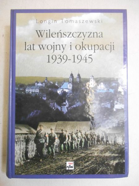 Wileńszczyzna lat wojny i okupacji 1939-1945