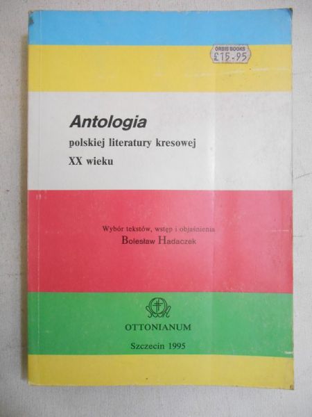 Antologia polskiej literatury kresowej XX wieku