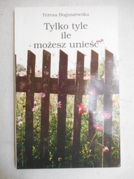Tylko tyle ile możesz unieś