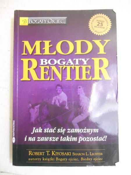 Kiyosaki Robert - Młody bogaty rentier