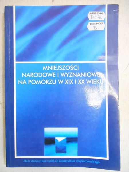 Mniejszości narodowe i wyznaniowe na Pomorzu w XIX i XX wieku