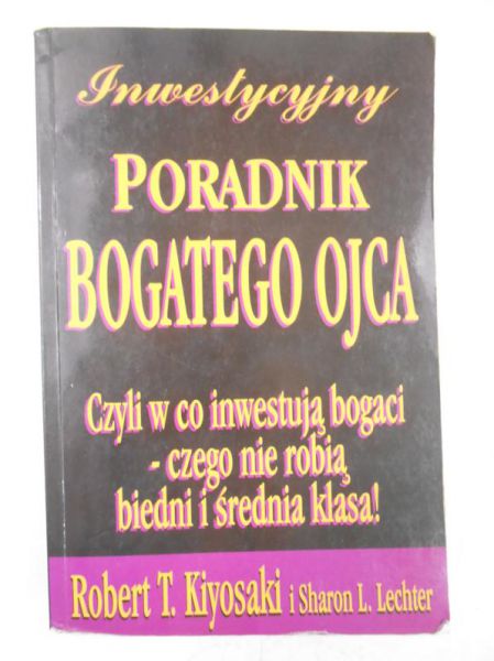 Kiyosaki T. Robert - Inwestycyjny poradnik Bogatego Ojca, część III