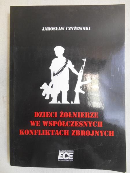 Dzieci  żołnierze we współczesnych konfliktach zbrojnych