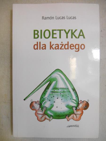 Lucas Ramon Lucas - Bioetyka dla każdego