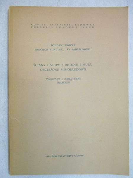 Lewicki Bohdan - Ściany i słupy z betonu i muru obciążone mimośrodowo