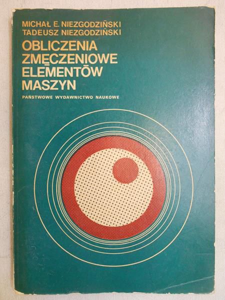 Obliczenia zmęczeniowe elementów maszyn