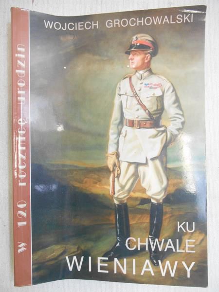 Grochowalski Wojciech - Ku chwale Wieniawy