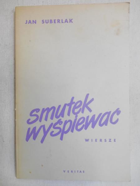 Suberlak Jan - Smutek wyśpiewać