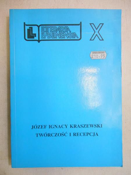 Ludorowski Lech (red.) - Józef Ignacy Kraszewski. Twórczość i recepcja