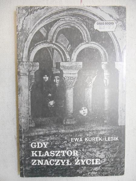 Gdy klasztor znaczył życie
