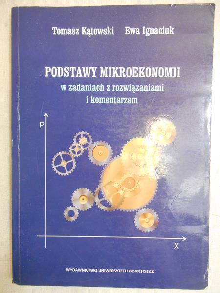 Podstawy mikroekonomii w zadaniach z rozwiązaniami i komentarzem
