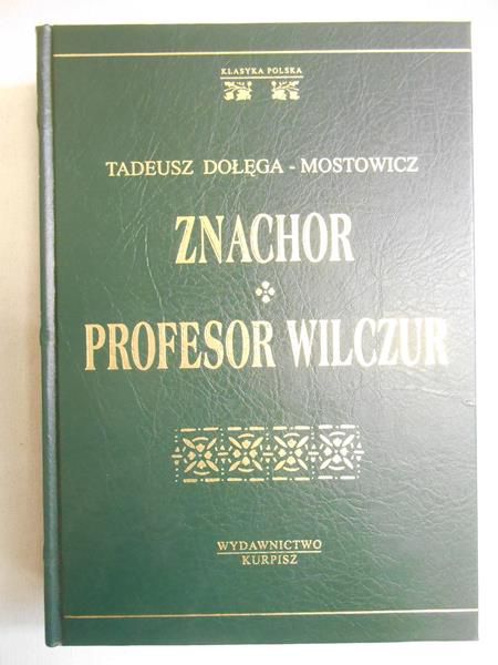 Dołęga-Mostowicz Tadeusz - Znachor. Profesor Wilczur