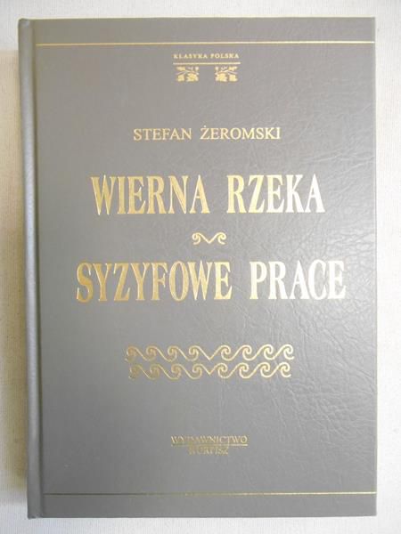 Wierna rzeka. Syzyfowe prace