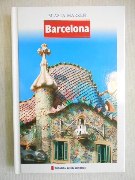 Miasta marzeń: Barcelona