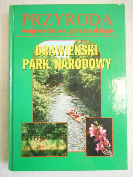 Agapow Lucjan (red.) - Drawieński Park Narodowy