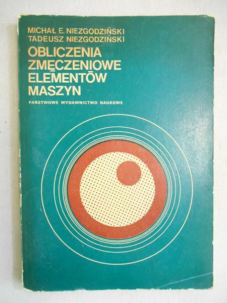 Obliczenia zmęczeniowe elementów maszyn