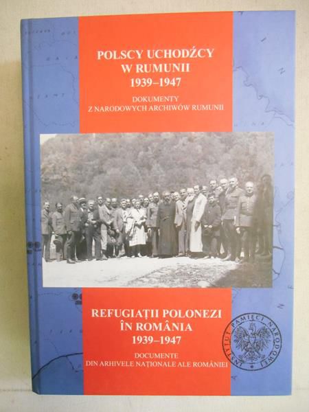 Polscy uchodźcy w Rumunii 1939-1947, tom I