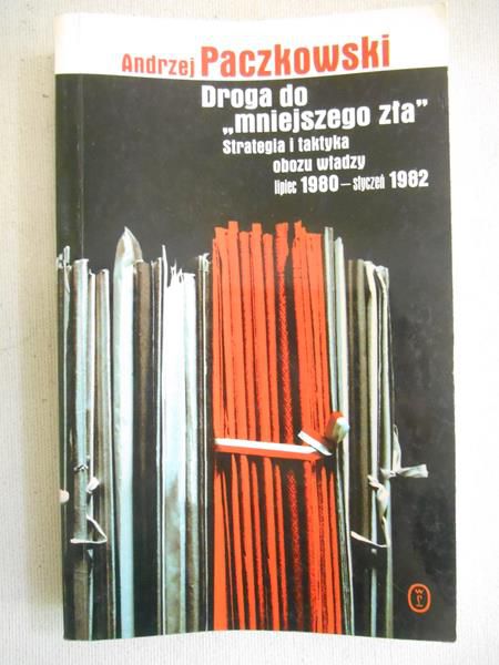 Paczkowski Andrzej - Droga do "mniejszego zła".
