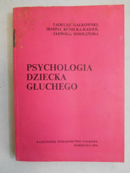 Gałkowski Tadeusz - Psychologia dziecka głuchego
