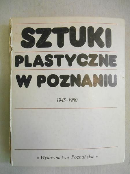 Sztuki plastyczne w Poznaniu 1945-1980