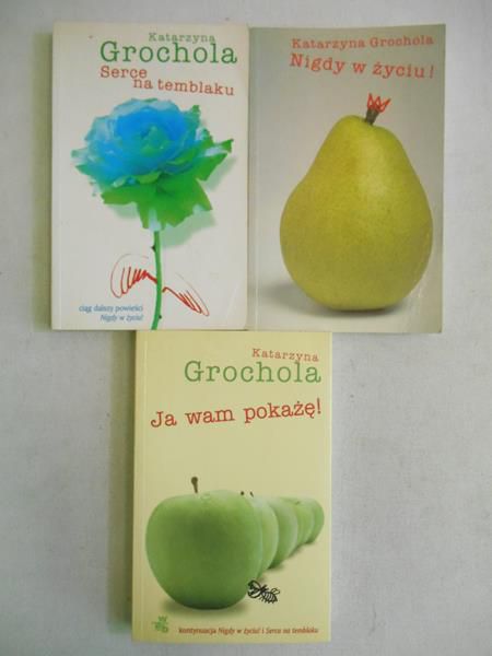 Grochola Katarzyna - Ja Wam pokaże! / Serce na temblaku / Nigdy w życiu!