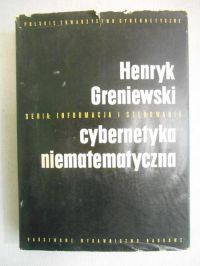 Greniewski Henryk - Cybernetyka niematematyczna