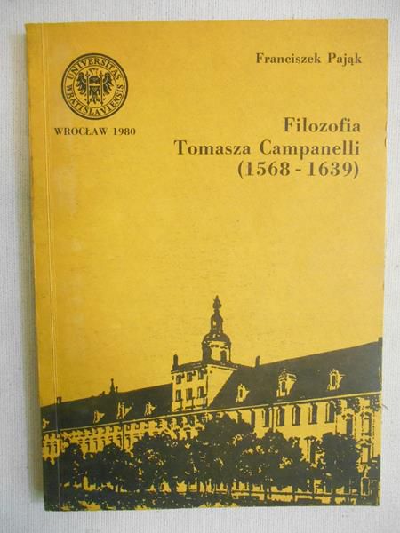 Pająk Franciszek - Filozofia Tomasza Campanelli (1568-1639)