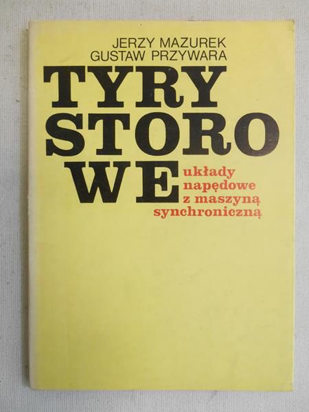 Mazurek Jerzy - Tyrystorowe układy napędowe z maszyną synchroniczną