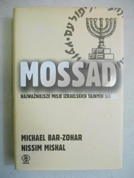 Mossad. Najważniejsze misje izraelskich tajnych służb