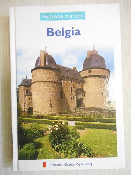 Belgia. Podróże marzeń