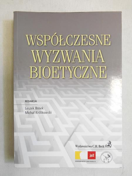 Bosek Leszek - Współczesne wyzwania bioetyczne