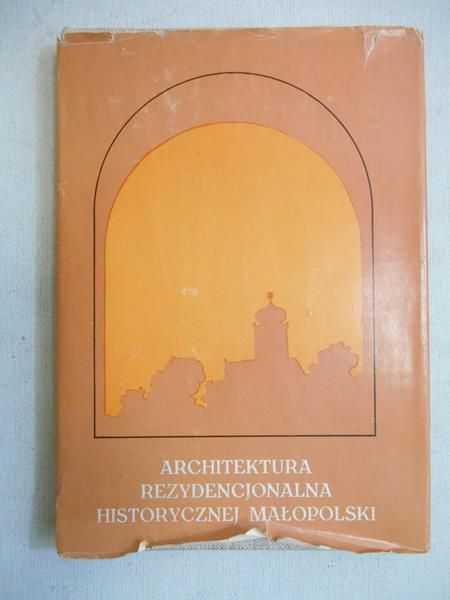 Architektura rezydencjonalna historycznej Małopolski