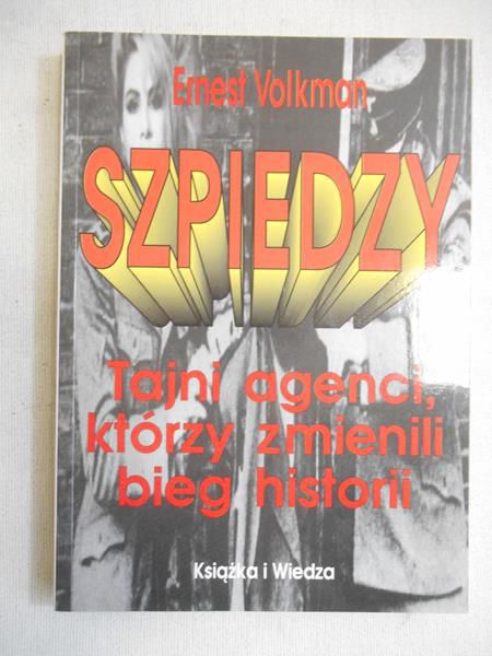 Szpiedzy. Tajni agenci, którzy zmienili bieg historii