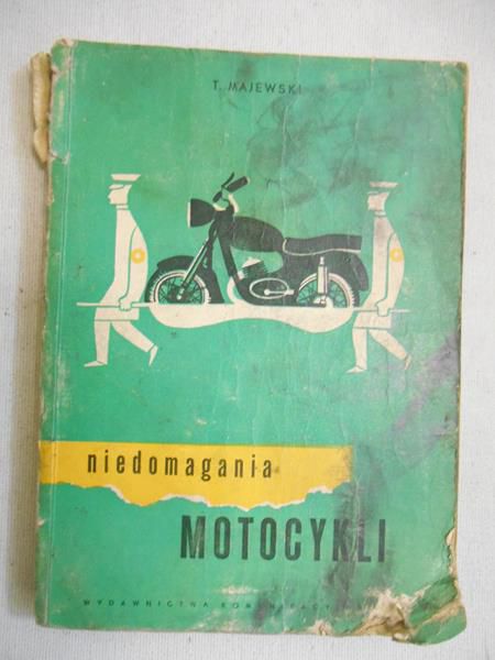 Majewski Tadeusz - Niedomagania motocykli