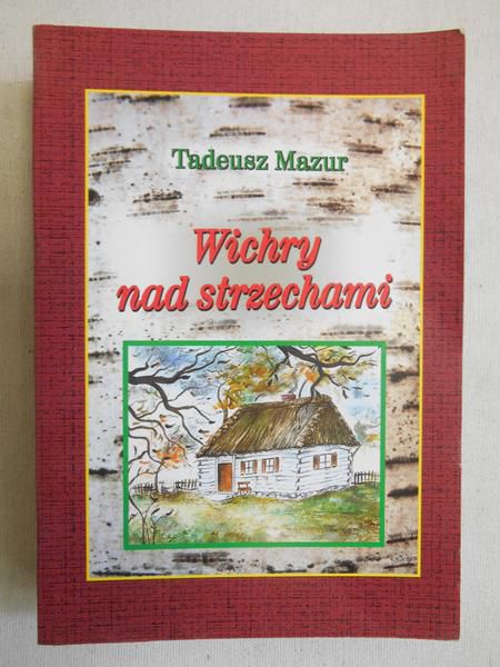 Mazur Tadeusz - Wichry na strzechami czyli saga rodu Jarugów
