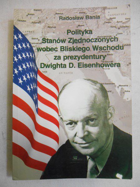 Polityka Stanów Zjednoczonych wobec Bliskiego Wschodu za prezydenty Dwighta D. Eisenhowera