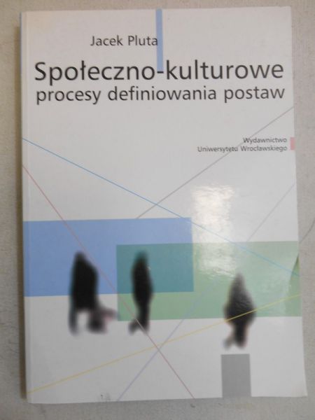 Społeczno-kulturowe procesy definiowania postaw