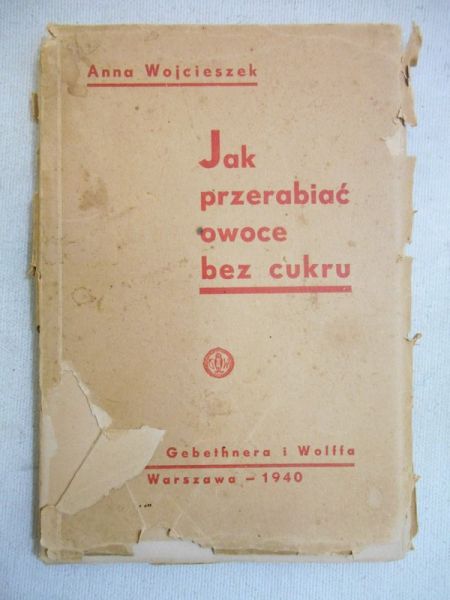 Jak przerabiać owoce bez cukru, 1940r.