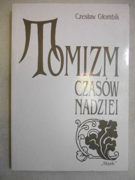 Głombik Czesław  - Tomizm czasów nadziei