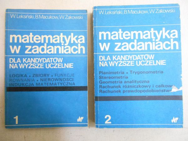 Matematyka w zadaniach. Dla kandydatów na wyższe uczelnie, t. I-II