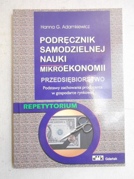 Adamkiewicz Hanna G. - Podręcznik samodzielnej nauki mikroekonomii