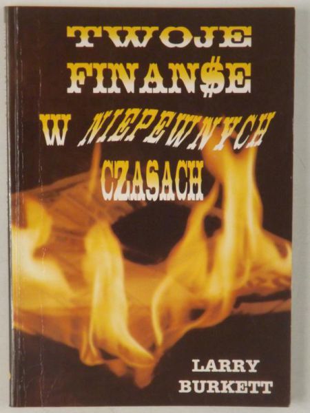 Burkett Larry - Twoje finanse w niepewnych czasach