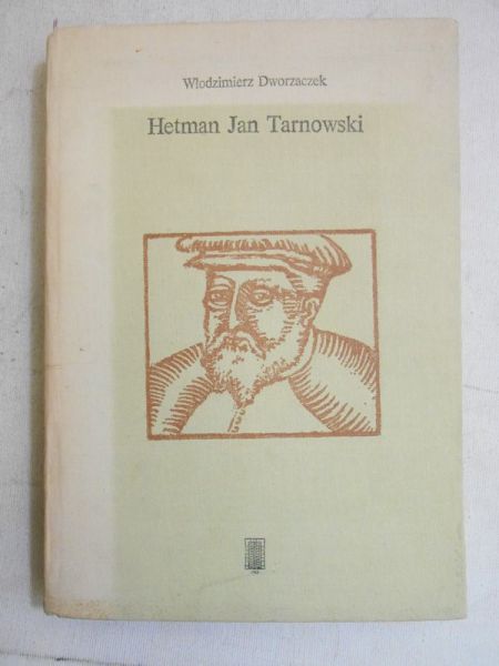 Dworzaczek Włodzimierz - Hetman Jan Tarnowski