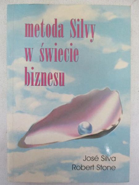 Silva Jose - Metoda Silvy w świecie biznesu