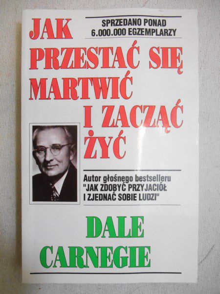 Jak przestać się martwić i zacząć żyć