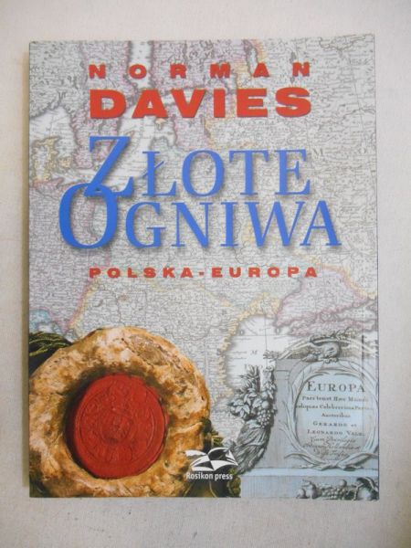 Davies Norman - Złote ogniwa. Polska - Europa