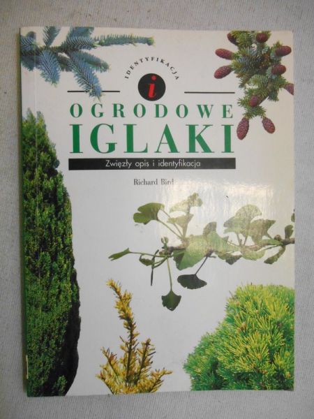 Bird Richard - Ogrodowe iglaki