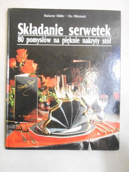 Składanie serwetek. 80 pomysłów na pięknie nakryty stół