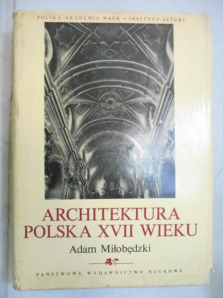 Architektura Polska XVII wieku, tom I
